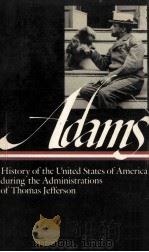 HENARY ADMAS HISTORY OF THE UNITED STATES OF AMETICA DURING THE ASMINISTRATIONS OF THOMAS JEFFEFSON 1986 PDF电子版封面 0521324831