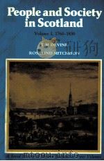 PEOPLE AND SOCIETY IN SCOTLAND 1 1760-1830 1988 PDF电子版封面 0859762106