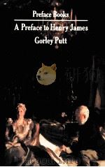 A PREFACE TO HENTY JAMES 1986 PDF电子版封面 0582351855