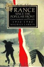 FRANCE SINE THE POPULAR FRONT GOVERNMENT AND PEOPLE 1936-1986 1988 PDF电子版封面 0198730357