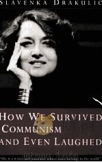 HOW WE SURVIED COMMUNISM AND EVEN 1991 PDF电子版封面 0393030768