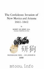 THE CONFEDERATE INVASION OF NEW MEXICO AND ARIZONA 1861-1862 1985 PDF电子版封面