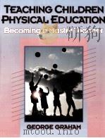 TEACHING CHILDREN PHYSICAL EDUCATION BECOMING A MASTER TEACHER 1992 PDF电子版封面 0873223403