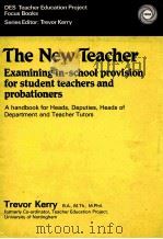 THE NEW TEACHER EXAMINING IN SCHOOL PROVISION FOR STUDENT TEACHERS AND PROBATIONERS 1982 PDF电子版封面 0333316622