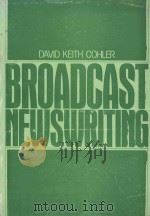 BROADCAST NEWSWRITING   1990  PDF电子版封面  0130835285   