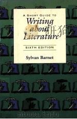 A SHORT GUIDE T O WRITING ABOUT LITERATURE 1992 PDF电子版封面 0637521273