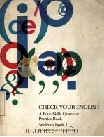 CHECK YOUR ENGLISH A FOUR SKILLS GRAMMAR PRACTICE BOOK 1990 PDF电子版封面 0333492285
