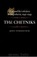 WAR AND REVOLUTIN IN YUGOSLAVIA 1941-1945 THE CHETNIKS 1975 PDF电子版封面 0804708576
