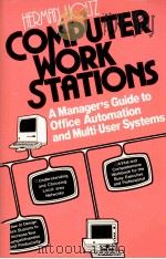 Computer Work Stations A Manager's Guide to Office Automation and Multi-User Systems（1985 PDF版）