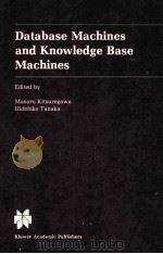 DATABASE MACHINES AND KNOWLEDGE BASE MACHINES（1988 PDF版）