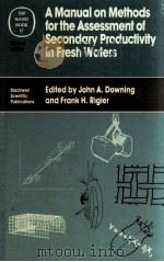 A MANUAL ON METHODS FOR THE ASSESSMENT OF SECONDARY PRODUCTIVITY IN FRESH WATERS（1984 PDF版）