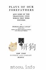PLAYS OF OUR FOREFATHERS 1907 PDF电子版封面