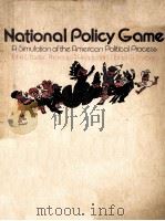 NATIONAL POLICY GAME A SIMULATION OF THE AMERICAN POLITICAL PROCESS 1975 PDF电子版封面 0471267759