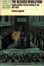 THE BLESSED REVOLUTION ENGLISH POLITICS AND THE COMING OF WAR 1621-1624（1989 PDF版）