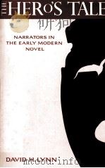 THE HERO'S TALE NARRATORS I NTEH EARLY MODERN NOVEL 1989 PDF电子版封面 0333457978