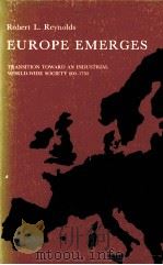 EUROPE EMETGES TRANSITIO TOWARD AN INDUSTITIAL WORLD WIDE SOCIETY 600-1750 1961 PDF电子版封面 0299022943