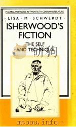 ISHERWOOD'S FICTION THE SELF AND TECHNIQUE 1989 PDF电子版封面 0333452887
