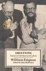 ARGUFYING ESSAYS ON LITERATURE AND CULTURE 1988 PDF电子版封面 0701208538