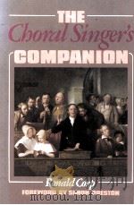 THE CHORAL SINGER'S COMPANION 1987 PDF电子版封面 0713445971