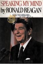 SPEAKING MY MIND BY RONALD REAGAN 1989 PDF电子版封面