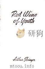 RED WINE OF YOUTH A LIFE OF RUPERT BROOKE 1948 PDF电子版封面