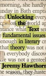 UNLOCKING THE TEXT 1987 PDF电子版封面 0713164271