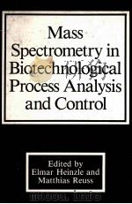 MASS SPECTROMETRY IN BIOTECHNOLOGICAL PROCESS ANALYSIS AND CONTROL（1987 PDF版）