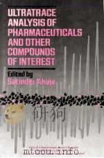 ULTRATRACE ANALYSIS OF PHARMACEUTICALS AND OTHER COMPOUNDS OF INTEREST 1986 PDF电子版封面 0471826731