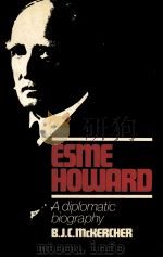 ESME HOWARD A DIPLOMATIC BIOGRAPHY 1989 PDF电子版封面