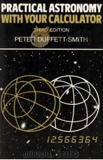 PRACTICAL ASTRONIMY WITH YOUR CALCULATOR THIRD EDITION（1979 PDF版）