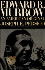 EDWARD R.MURROW AN AMERICAN ORIGINAL 1988 PDF电子版封面 0070494800