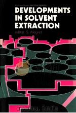 DEVELOPMENTS IN SOL VENT EXTRACTION 1988 PDF电子版封面 0745803032