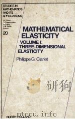 MATHEMATICAL ELASTICITY VOLUME I:THREE DIMENSIONAL ELASTICITY 1988 PDF电子版封面 0444702598
