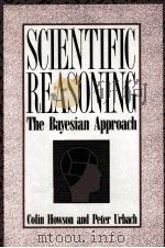 SCIENTIFIC REASONING:THE BAYESIAN APPROACH   1989  PDF电子版封面  0812690842   