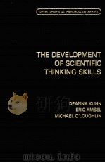 THE DEVELOPMENT OF SCIENTIFIC THINKING SKILLS 1988 PDF电子版封面 0124284302