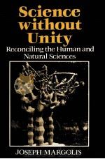 THE PERSISTENCE OF REALITY SCIENCE WITHOUT UNITY RECONCILING THE HUMAN AND NATURAL SCIENCES 1987 PDF电子版封面 0631151737