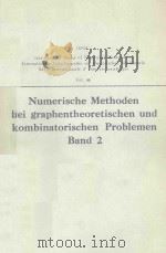 NUMERISCHE METHODEN BEI GRAPHENTHEORETISCHEN UND KOMBINATORISCHEN PROBLEMEN BAND 2 1979 PDF电子版封面 3764310782