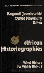 AFRICAN HISTORIOGRAPHIES 1986 PDF电子版封面 0803924984