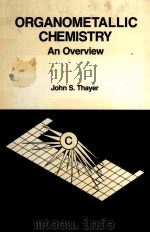 ORGANOMETALLIC CHEMISTRY AN OVERVIEW（1988 PDF版）