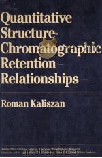 QUANTITATIVE STRUCTURE CHROMATOGRAPHIC RETENTION RELATIONSHIPS（1987 PDF版）