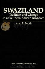 SWAZILAND TRADITION AND CHANGE IN A SOUTHERN AFRICAN KINGDOM 1983 PDF电子版封面 0566005530