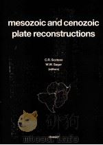 MESOZOIC AND CENOZOIC PLATE RECONSTRUCTIONS 1989 PDF电子版封面 0444430334