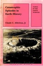 CARASTROPHIC EPISODES IN EARTH HISTORY 1989 PDF电子版封面 0412291908