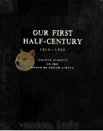 OUR FIRST HALF CENTURY 1910-1960 PDF电子版封面
