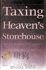 TAXING HEAVEN'S STOREHOUSE 1991 PDF电子版封面 0674406419