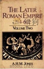 THE LATER ROMAN EMPIRE 284-602 1964 PDF电子版封面 080183354X