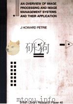 AN OVERVIEW OF IMAGE PROCESSING AND IMAGE MANAGEMENT SYSTEMS AND THEIR APPLICATION（1988 PDF版）