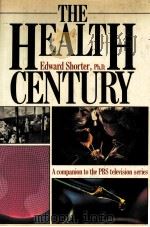 THE HEALTH CENTURY 1987 PDF电子版封面 0385242360