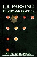 LR PARSING THEORY AND PRACTICE 1987 PDF电子版封面 052130413X