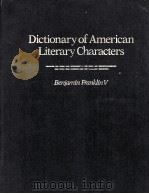 DICTIONARY OF AMERICAN LITERARY CHARACTERS 1990 PDF电子版封面 0816019177